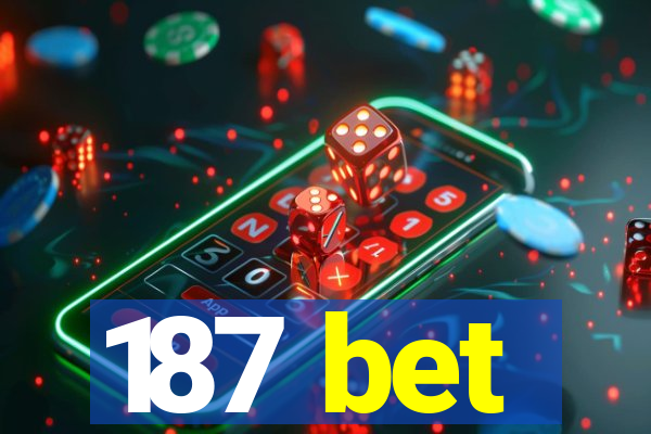 187 bet